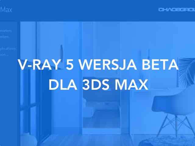 V-Ray 5 dla 3ds Max - Wersja beta
