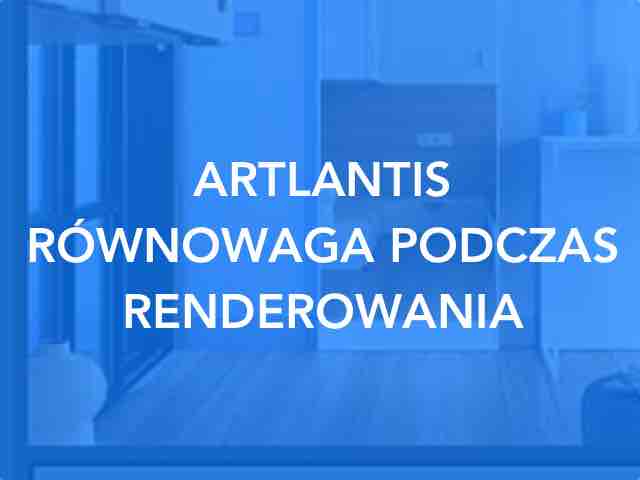 Artlantis - Równowaga podczas renderowania