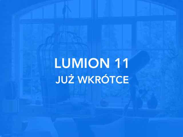 Lumion 11 - właśnie nadchodzi