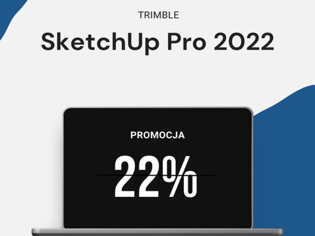 SketchUp Pro 2022 - 22% RABATU