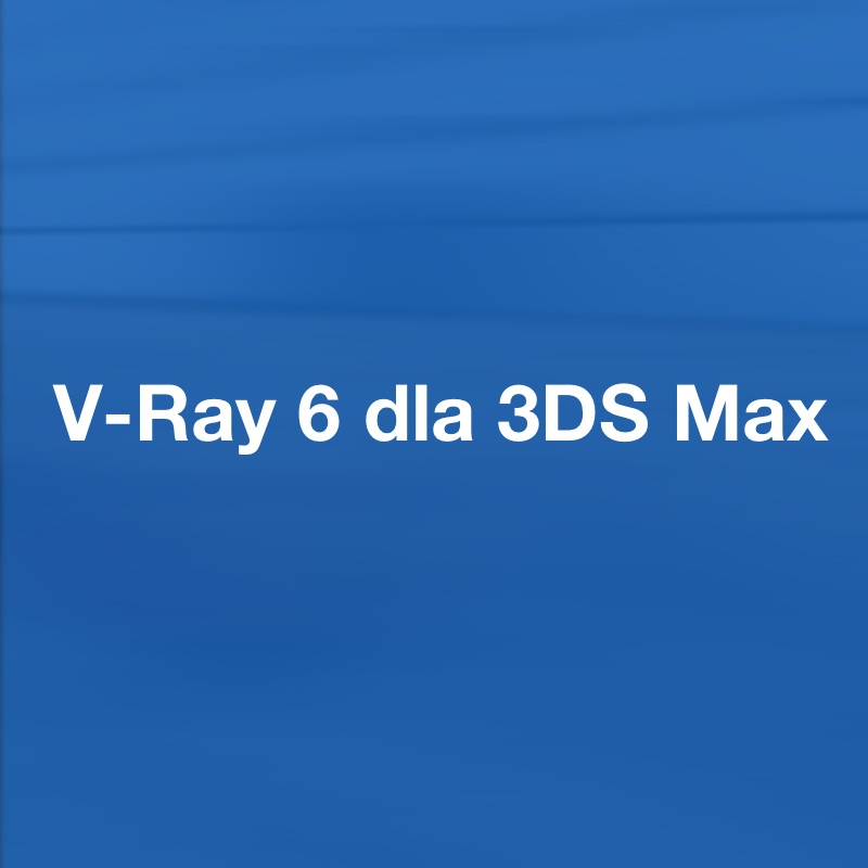 V-Ray 6 dla 3DS Max już dostępny