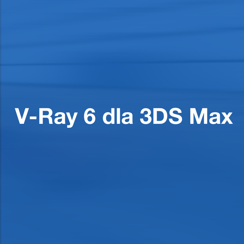 V-Ray 6 dla 3DS Max już dostępny