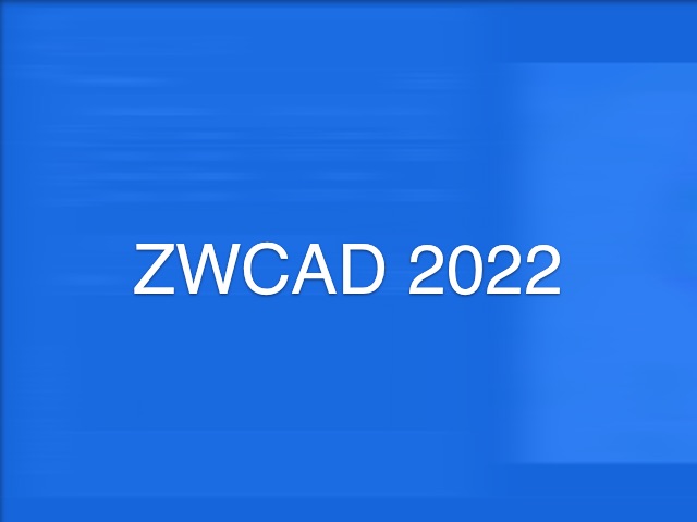 ZWCAD 2022: Szybsze i bardziej intuicyjne projektowanie